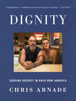 Dignity : seeking respect in back row America cover image