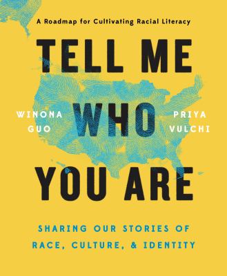 Tell me who you are : sharing our stories of race, culture, and identity cover image