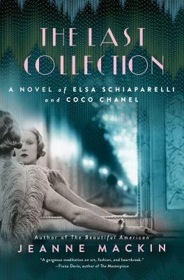The last collection : a novel of Elsa Schiaparelli and Coco Chanel cover image