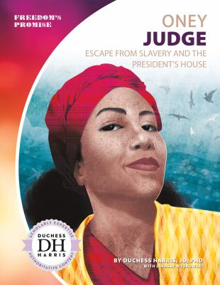 Oney Judge : escape from slavery and the president's house cover image