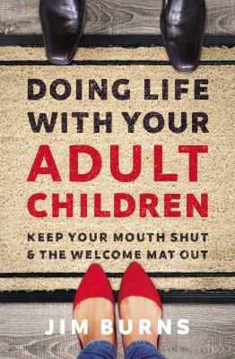 Doing life with your adult children : keep your mouth shut and the welcome mat out cover image