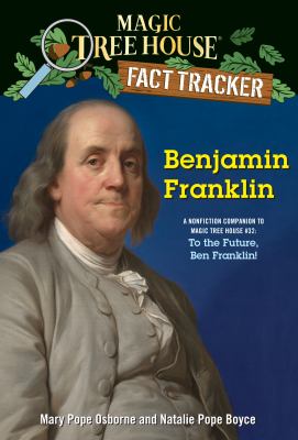Benjamin Franklin : a nonfiction companion to Magic Tree House #32, To the future, Ben Franklin cover image