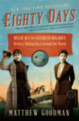 Eighty days Nellie Bly and Elizabeth Bisland's history-making race around the world cover image