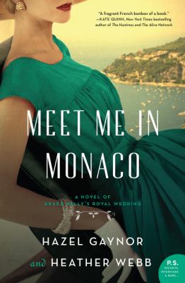 Meet me in Monaco : a novel of Grace Kelly's royal wedding cover image