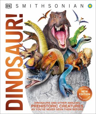 Dinosaur! : dinosaurs and other amazing prehistoric creatures as you've never seen them before cover image