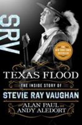 Texas flood : the inside story of Stevie Ray Vaughan cover image