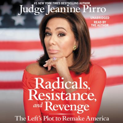 Radicals, resistance, and revenge the Left's plot to remake America cover image