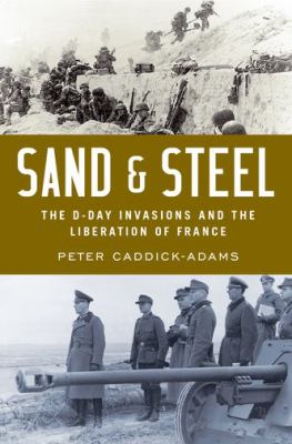 Sand & steel : the D-Day invasion and the liberation of France cover image