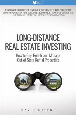 Long-distance real estate investing : how to buy, rehab, and manage out-of-state rental properties cover image