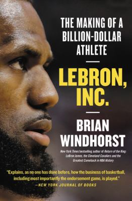 LeBron, Inc. the making of a billion-dollar athlete cover image