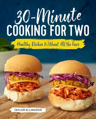 30-minute cooking for two : healthy dishes without all the fuss cover image