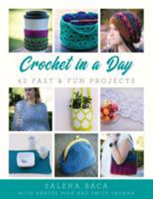 Crochet in a day : 42 fast & fun projects cover image