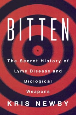Bitten : the secret history of lyme disease and biological weapons cover image