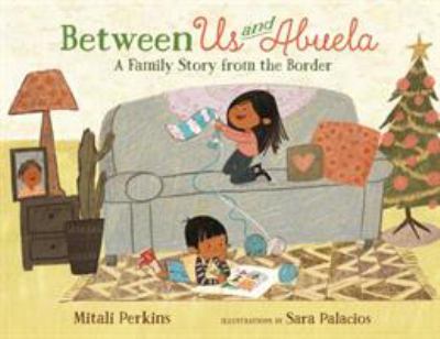 Between us and Abuela : a family story from the border cover image