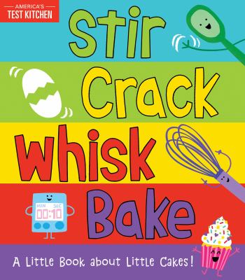 Stir crack whisk bake : a little book about cakes! cover image