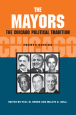 The Mayors : the Chicago Political Tradition cover image