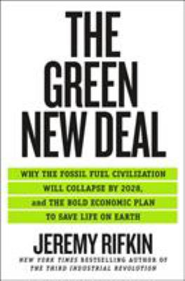 The Green New Deal : why the fossil fuel civilization will collapse by 2028, and the bold economic plan to save life on earth cover image