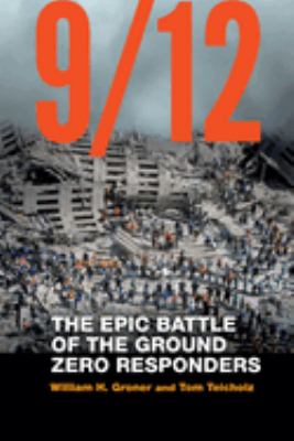 9/12 : the epic battle of the Ground Zero responders cover image