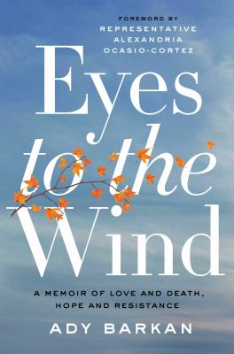 Eyes to the wind : a memoir of love and death, hope and resistance cover image