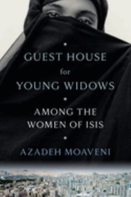 Guest house for young widows : among the women of ISIS cover image