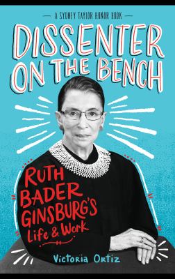 Dissenter on the bench Ruth Bader Ginsburg's life & work cover image