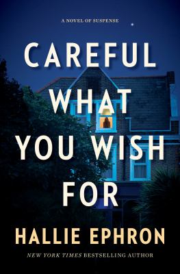 Careful what you wish for : a novel of suspense cover image