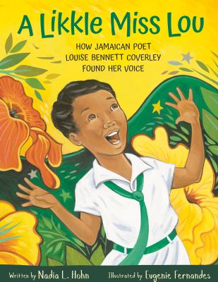A likkle Miss Lou : how Jamaican poet Louise Bennett Coverley found her voice cover image