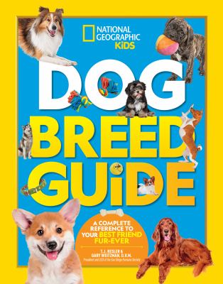 Dog breed guide : the complete reference to your best friend fur-ever cover image