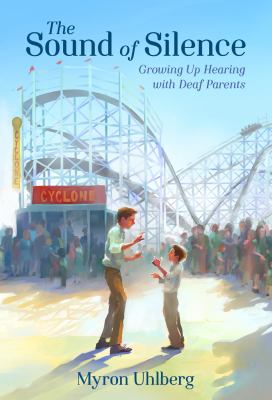 The sound of silence : growing up hearing with deaf parents cover image