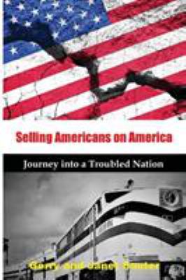 Selling Americans on America : journey into a troubled nation cover image