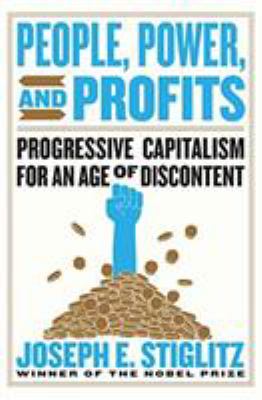 People, power, and profits : progressive capitalism for an age of discontent cover image
