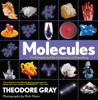 Molecules : the elements and the architecture of everything cover image