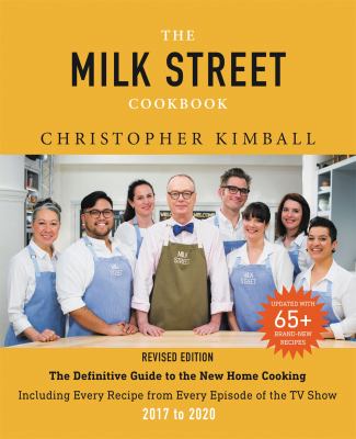 The Milk Street cookbook : the definitive guide to the new home cooking : with every recipe from every episode of the TV show, 2017 to 2020 cover image