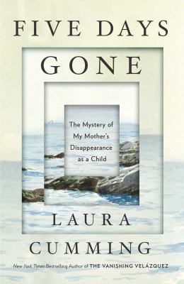 Five days gone : the mystery of my mother's disappearance as a child cover image