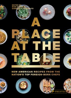 A place at the table : new American recipes from the nation's top foreign-born chefs cover image