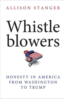 Whistleblowers : honesty in America from Washington to Trump cover image