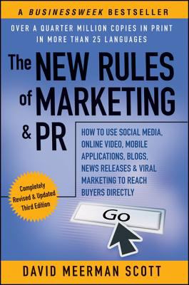 The new rules of marketing & PR how to use social media, online video, mobile applications, blogs, news releases, and viral marketing to reach buyers directly cover image