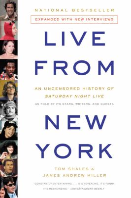 Live from New York the complete, uncensored history of Saturday Night Live as told by its stars, writers, and guests cover image