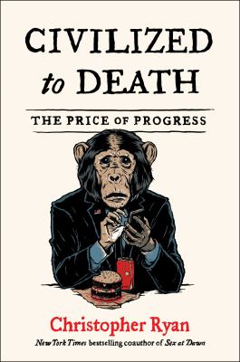 Civilized to death : the price of progress cover image