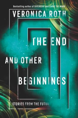 The end and other beginnings : stories from the future cover image