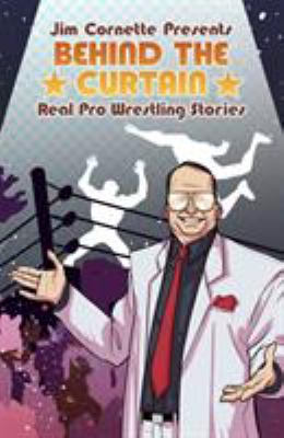 Behind the curtain : real pro wrestling stories cover image