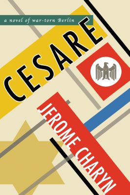 Cesare : a novel of war-torn Berlin cover image
