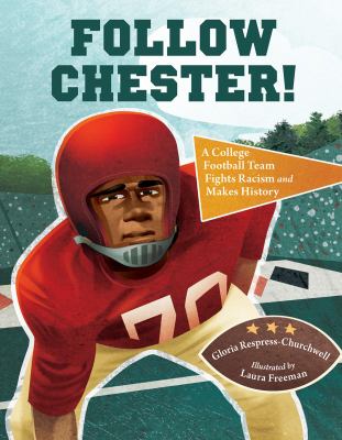 Follow Chester! : a college football team fights racism and makes history cover image