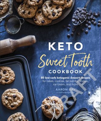 Keto sweet tooth cookbook : 80 low-carb ketogenic dessert recipes for cakes, cookies, pies, fat bombs, shakes, ice cream and more cover image