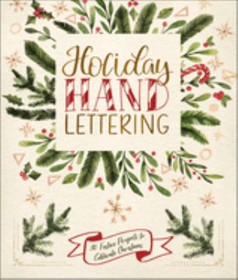 Holiday hand lettering : 30 festive projects to celebrate Christmas cover image
