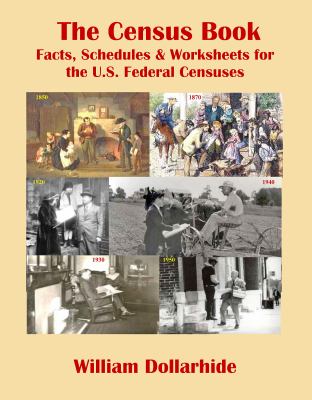The census book : facts, schedules, & worksheets for the U.S. federal censuses cover image