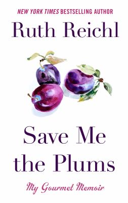 Save me the plums my gourmet memoir cover image