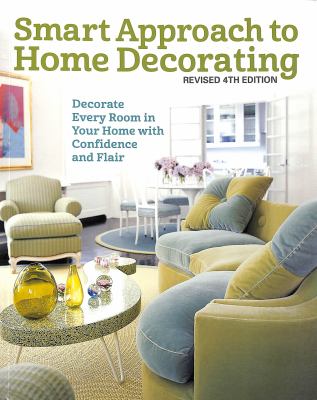 Smart approach to home decorating : decorate every room in your home with confidence and flair cover image