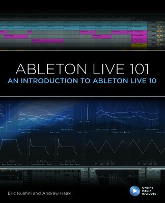 Ableton live 101 : an introduction to Ableton Live 10 cover image