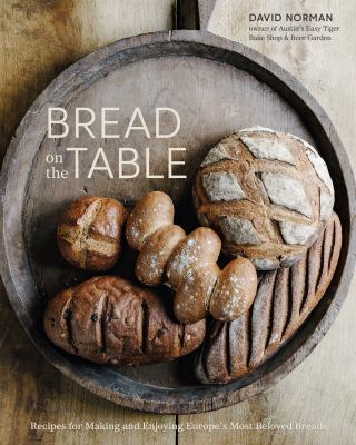 Bread on the table : recipes for making and enjoying Europe's most beloved breads cover image